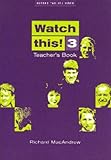 Watch this!. 3, Teacher's book