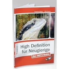 High Definition f�r Neugierige: Der HDTV-Guide