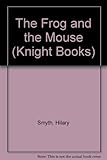 The frog and the mouse : an animal fable