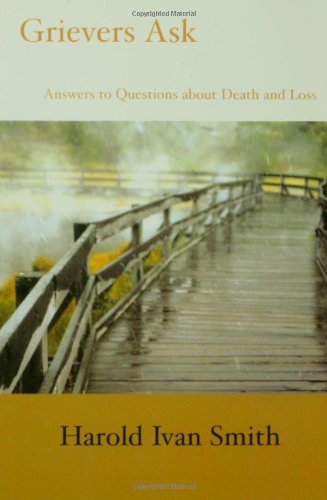Grievers Ask: Answers to Questions about Death and Loss