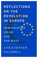 Reflections on the Revolution In Europe: Immigration, Islam, and the West