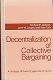 Decentralization of collective bargaining : an analysis of recent experience in the UK