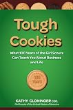 Tough Cookies: Leadership Lessons from 100 Years of the Girl Scouts