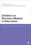 Children as decision makers in education : sharing experiences across cultures