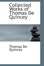 Collected Works of Thomas De Quincey