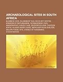 Produkt-Bild: Archaeological Sites in South Africa; Blombos Cave, Wildebeest Kuil Rock Art Centre, Wonderwerk Cave, Kingdom of Mapungubwe, Driekops Eiland
