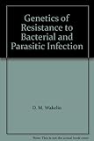 Genetics of resistance to bacterial and parasitic infection