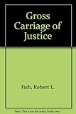 A gross carriage of justice