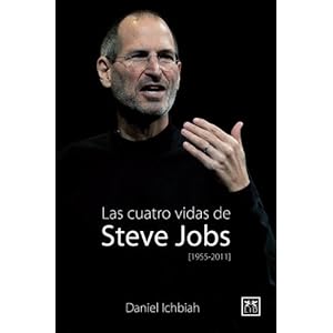 Las cuatro vidas de Steve Jobs (1955-2011) (Viva) (Spanish Edition)
