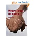 Wahre Liebe im Alltag: Das Erschaffen authentischer Beziehungen