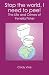 Stop the world, I need to pee!: The Life and Crimes of Fenella Fisher