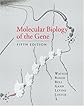 Molecular Biology of the Gene, Fifth Edition