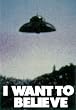 I Want to Believe - UFO - Poster (size 25"x35")