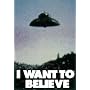 I Want to Believe - UFO - Poster (Size 25x35)