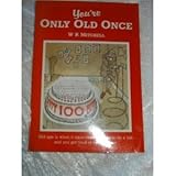 You're only old once