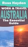 Work & Travel Australia: The Essential Guide