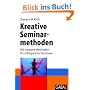 Kreative Seminarmethoden: 100 kreative Methoden f�r erfolgreiche Seminare
