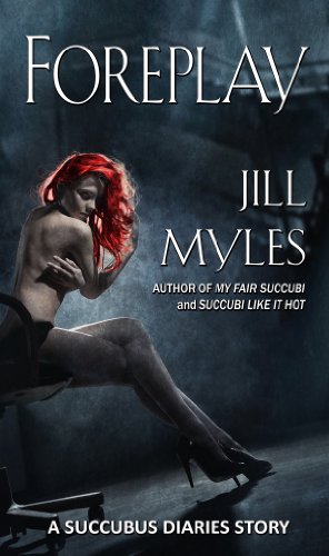 Foreplay: A Succubus Diaries Prequel