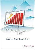 How to Beat Recession How to Beat Recession