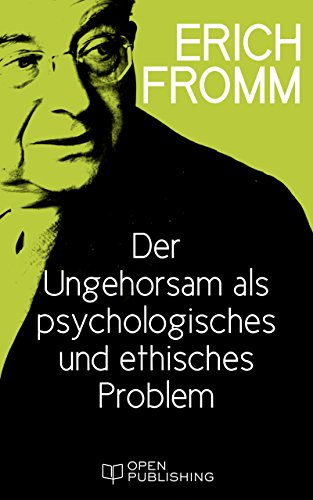 Der Ungehorsam als ein psychologisches und ethisches Problem: Disobedience as a Psychological and Moral Problem (German Edition)
