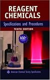 Reagent Chemicals: Specifications and Procedures (American Chemical Society, Committee on Analytical Reagents// Reagent Chemicals: American Chemical Society Specifications)