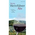 Henns Weinf�hrer Ahr: Geschichte, Lagen, Weine und Reisetipps