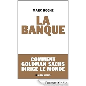 La Banque : Comment Golden Sachs dirige le monde