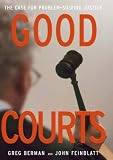 Good Courts: The Case for Problem-Solving Justice
