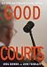Good Courts: The Case for Problem-Solving Justice Good Courts: The Case for Problem-Solving Justice cover image