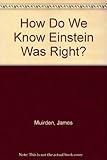 How do we know Einstein was right?