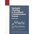 Stochastic Modeling in Broadband Communications Systems... by Ingemar Kaj