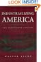 Industrializing America: The Nineteenth Century (The American Moment)