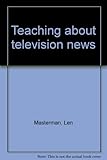 Teaching about television news