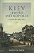 Kiev, Jewish Metropolis: A History, 1859–1914 (The Modern Jewish Experience)