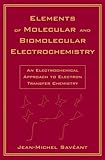 Elements of Molecular and Biomolecular Electrochemistry: An Electrochemical Approach to Electron Transfer Chemistry