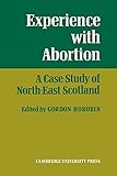 Experience with abortion ; a case study of North-East Scotland
