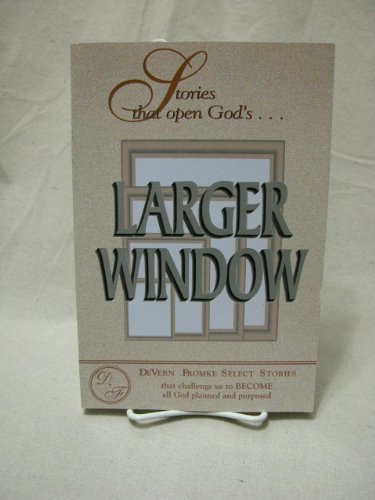 Stories That Open God's Larger Window