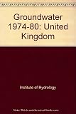 Groundwater : United Kingdom 1974-1980 : a register of the United Kingdom observation wells ...