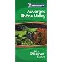 Auvergne Rhone Valley Green Guide 2007 (Michelin Green Guides)