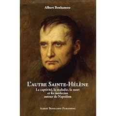 L'autre Sainte-H�l�ne: La Captivit�, La Maladie, La Mort, et Les M�decins Autour De Napol�on
