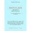 Mente zen, mente di principiante. Conversazioni sulla meditazione e la pratica zen
