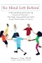 No Mind Left Behind: Understanding and Fostering Executive Control--the Eight Essential Brain Skills Every Child Need to Thrive