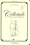 Cellotude: A Fast Track to Brilliance (Sara Lovell's Star Guides): A Fast Track to Brilliance (Sara Lovell's Star Guides)