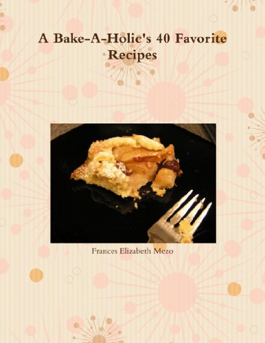 Picture of A Bake-A-Holic's 40 Favorite Recipes (France Cuisine)