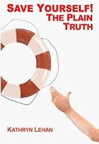 Click to Download Free Kindle Book -> Save Yourself! The Plain Truth