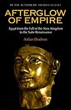 Afterglow of Empire: Egypt from the Fall of the New Kingdom to the Saite Renaissance
