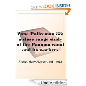 Zone Policeman 88; a close range study of the Panama canal and its workers