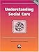 Understanding Social Care