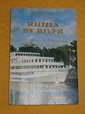 Russia By River: Moscow--St. Petersburg River Cruise Companion
