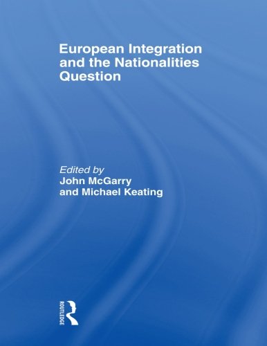 European Integration and the Nationalities Question (Routledge Innovations in Political Theory)
